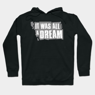 It was all a dream Hoodie